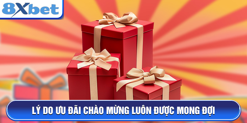 Lý do khuyến mãi chào mừng luôn được mong đợi