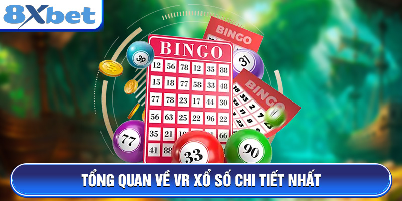 Tổng quan về VR xổ số chi tiết nhất