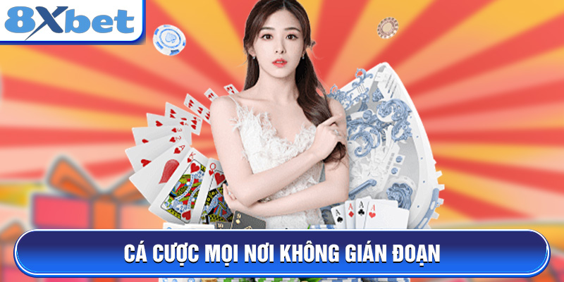 Cá cược mọi nơi không gián đoạn