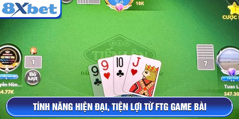 Tính năng hiện đại, tiện lợi từ FTG game bài