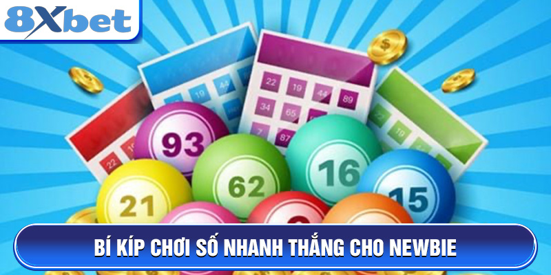 Bí kíp chơi số nhanh thắng cho newbie