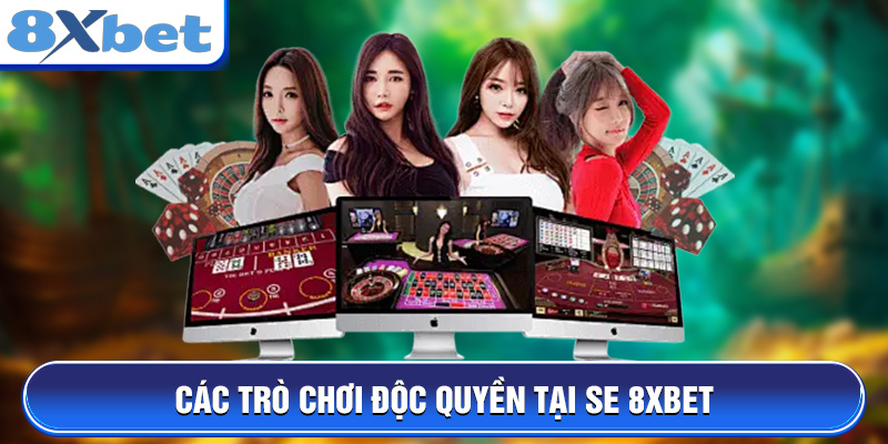 Các trò chơi độc quyền tại SE 8XBET