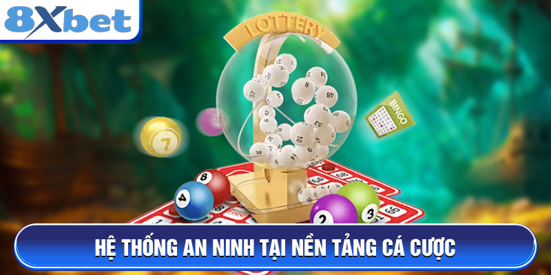 Hệ thống an ninh tại nền tảng cá cược