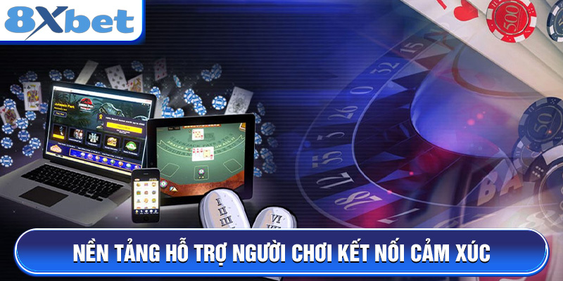Nền tảng hỗ trợ người chơi kết nối cảm xúc